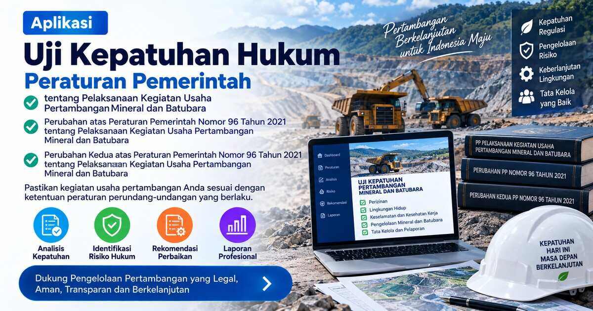 Aplikasi Uji Kepatuhan Hukum Peraturan Pemerintah tentang Pelaksanaan Kegiatan Usaha Pertambangan Mineral dan Batubara