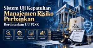 Sistem Uji Kepatuhan Manajemen Risiko Perbankan Berdasarkan UU P2SK