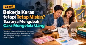 Ebook Bekerja Keras tetapi Tetap Miskin? Saatnya Mengubah Cara Mengelola Uang